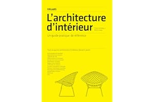 L'architecture d'intérieur: Un guide pratique de référence