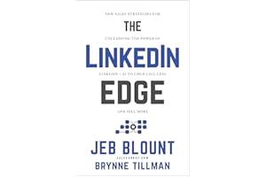 The Linkedin Edge: New Sales Strategies for Unleashing the Power of Linkedin + AI to Cold Call Less and Sell More