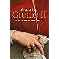 Giulio II. Il papa del Rinascimento