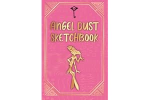 ANGEL DUST SKETCHBOOK - HAZBIN HOTEL STYLE 100 PAGES TO DRAW AND SKETCH YOUR ARTWORK: ANGEL DUST SKETCHBOOK - HAZBIN HOTEL STYLE perfect gift for hazbin hotel fans