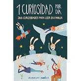 1 Curiosidad por d&iacute;a - 366 curiosidades del mundo para leer en familia: Libro para ni&ntilde;os y ni&ntilde;as a partir de 6 a&ntilde;os que quier