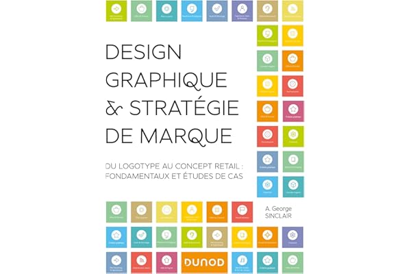 Design graphique et stratégie de marque: Du logotype au concept retail - Fondamentaux et études de cas