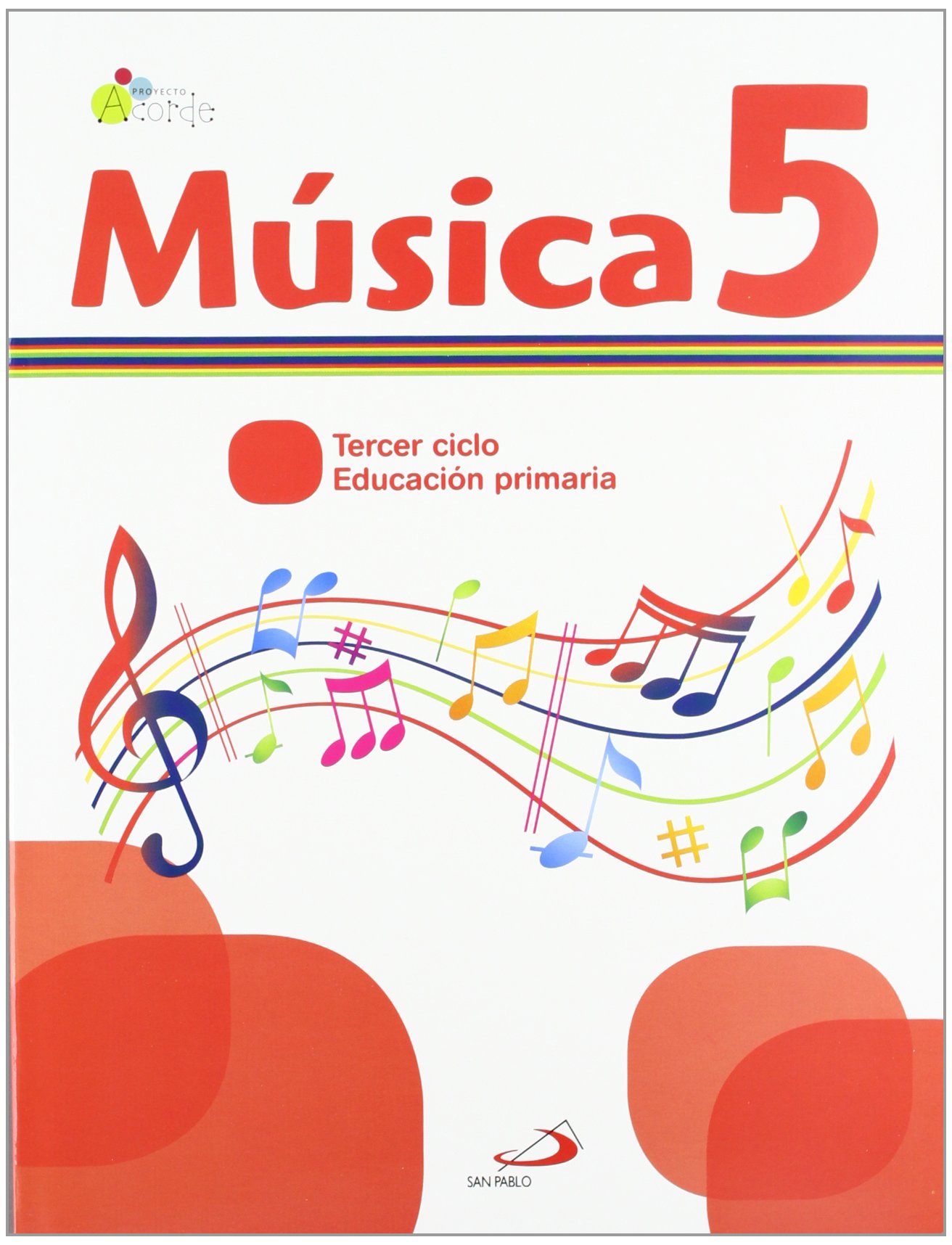 Música 5. Proyecto Acorde. Libro del alumno+Cuaderno de actividades: Educación Primaria. Tercer ciclo