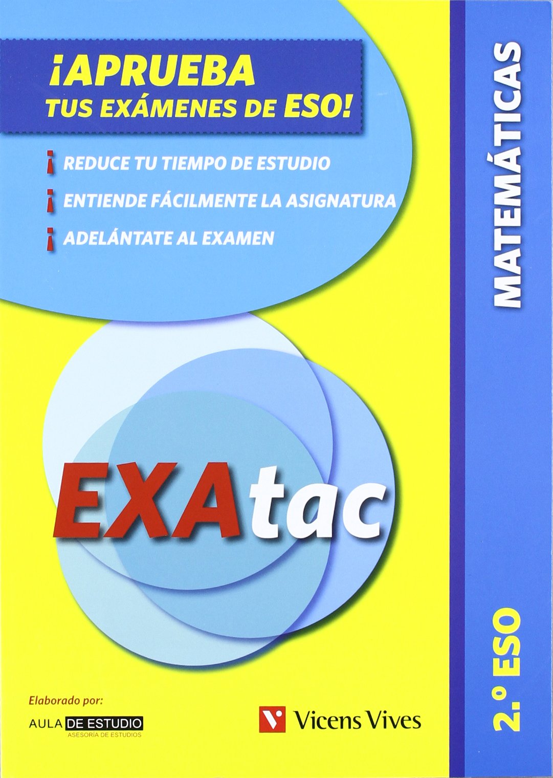 ¡Aprueba tus Exámenes de la ESO! EXAtac. 2 ESO. Matemáticas