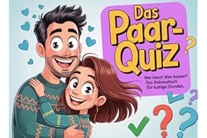 Das Paar Quiz: Wer kennt wen besser? Das Ankreuzbuch für lustige Stunden