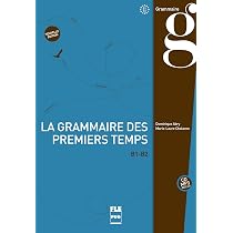 GRAMMAIRE DES PREMIERS TEMPS A1-A2 (LA) : ABRY/CHALARON: Amazon.fr