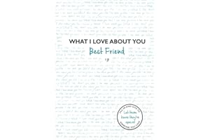 What I Love About You: Best Friend: The perfect gift for friends you miss