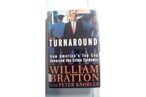 Turnaround: How America's Top Cop Reversed the Crime Epidemic
