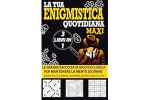 La Tua Enigmistica Quotidiana 3 in 1: Divertiti Allenando la tua Mente con la Grande Raccolta di Giochi di Logica! Risolvi Numerosi Delitti & Enigmi ... Altro (Enigmistica Quotidiana Per Adulti)