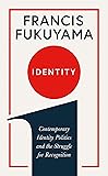 Identity: Contemporary Identity Politics and the Struggle for Recognition: The Demand for Dignity and the Politics of…
