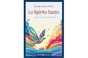 Lo spirito Santo, questo sconosciuto. Scoprire la sua esperienza e la sua persona