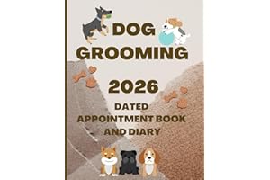 2026 Dog Grooming Appointment Book And Diary: Dated Planner 7am-8.45pm, 15 Minute Appointment Slots, Goals, Reminders, To Do Lists: A4, Contact Lists, UK Bank Holidays, Gift For Special Occasions