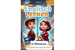Spielerisch Englisch Lernen für clevere Entdecker I Abenteuer in Oxford: 3-Minuten Englische Kurzgeschichten mit Vokabeln und Übungen. 1+2 Klasse. (Englisch Lernen Grundschule, Band 1)