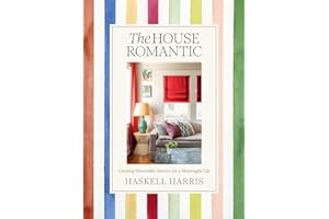 The House Romantic: Curating Memorable Interiors for a Meaningful Life