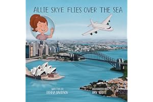 Allie Skye Flies Over the Sea: A young Australian girl and her daddy embark on an adventure to visit Scotland. A story about family and travel including planes, trains, trams, bridges, and cars.: 2
