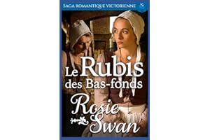 Le Rubis des Bas-fonds: Saga romantique victorienne