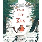 K&uuml;&ccedil;&uuml;k Bir Kuş