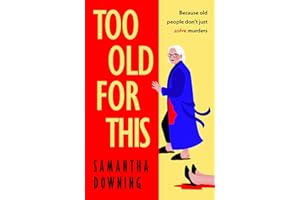 Too Old For This: A witty and suspenseful mystery from Sunday Times bestselling author