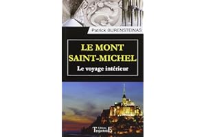 Le Mont Saint-Michel - Le voyage intérieur