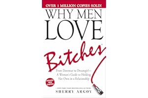 SIMON + SCHUSTER INC. Why Men Love Bitches: From Doormat to Dreamgirl - A Woman's Guide to Holding Her Own in a Relationship