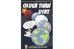 Older Than Dirt: A Wild but True History of Earth
