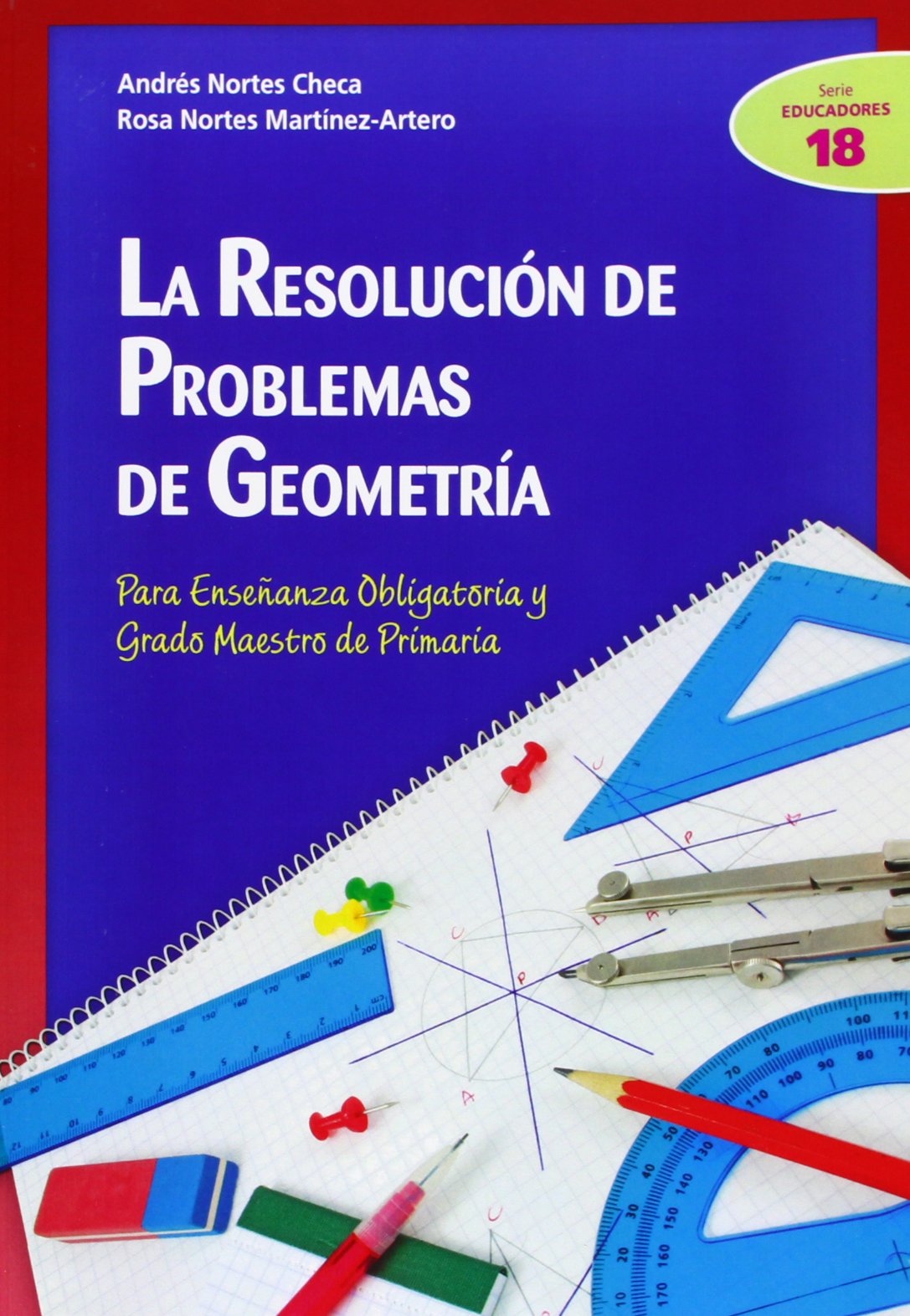 La resolución de problemas de geometría: Para Enseñanza Obligatoria y Grado Maestro de Primaria : 18