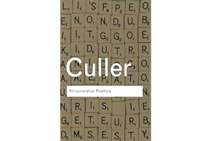 Structuralist Poetics: Structuralism, Linguistics and the Study of Literature (Routledge Classics)