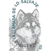 La llamada de lo salvaje: Nueva traducci&oacute;n al espa&ntilde;ol: 23 (Cl&aacute;sicos en espa&ntilde;ol)