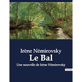 Le Bal: Une nouvelle de Irne Nmirovsky