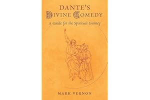 Dante's Divine Comedy: A Guide for the Spiritual Journey