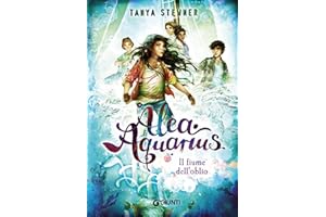 Il fiume dell'oblio. Alea Aquarius (Vol. 6)