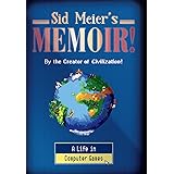 Sid Meier's Memoir!: A Life in Computer Games