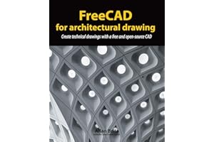 FreeCAD for architectural drawing: Create technical drawings with a free and open-source CAD