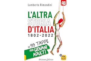 L'altra Storia d'Italia 1802-2022 in 99 tappe per giovani adulti