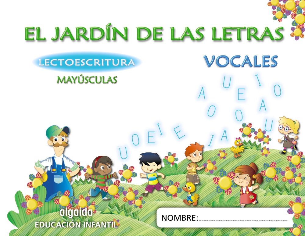 El jardín de las letras. Lectoescritura. 4 años Mayúsculas Educación Infantil
