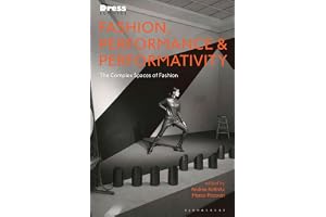 Fashion, Performance, and Performativity: The Complex Spaces of Fashion