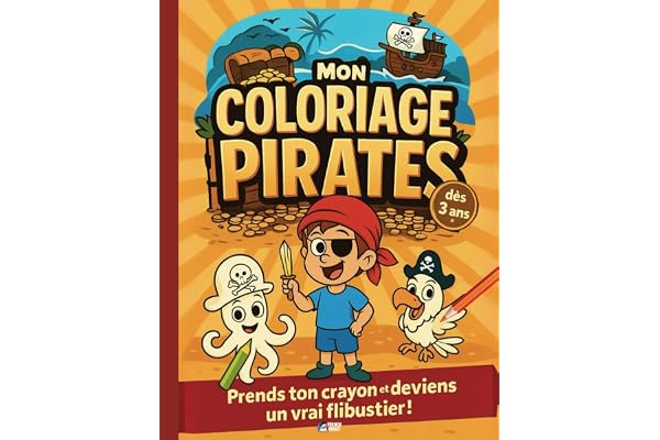 Mon coloriage Les pirates: Cahier de coloriage pirates | Livre de coloriage pour enfant 3-6 ans spécial Pirates | 60 pages