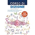 Corso di dizione: Per speaker, politici, oratori, avvocati, attori, presentatori, manager - Scarica gratis gli esercizi in MP