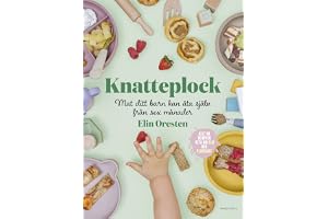 Knatteplock : mat ditt barn kan äta själv från sex månader