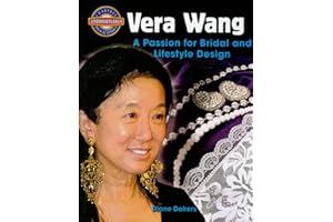 Vera Wang: A Passion for Bridal and Lifestyle Design (Crabtree Groundbreaker Biographies)