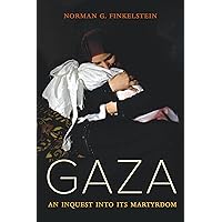 Gaza: An Inquest into Its Martyrdom