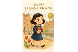 La Vie d'Anne Frank: Livre illustré pour enfants 4-9 ans | Découvrez la vie d'Anne Frank racontée avec douceur et espoir | Biographie adaptée pour ... l'empathie et l'importance de la liberté |