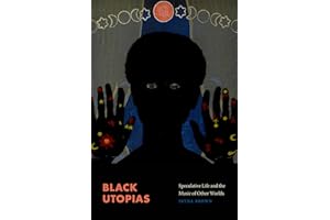 Black Utopias: Speculative Life and the Music of Other Worlds