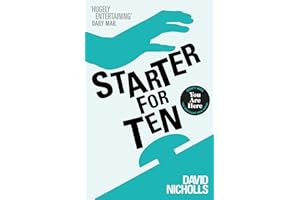 Starter For Ten: The debut novel by the author of ONE DAY and YOU ARE HERE