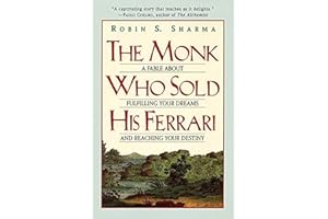 The Monk Who Sold His Ferrari: A Fable about Fulfilling Your Dreams and Reaching Your Destiny