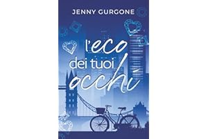 L'eco dei tuoi occhi: second chance romance