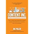 Content Inc., Second Edition: Start a Content-First Business, Build a Massive Audience and Become Radically Successful (With Little to No Money)