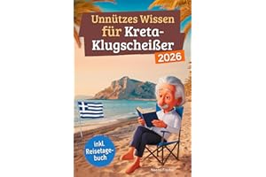 Unnützes Wissen für Kreta-Klugscheißer: 222 lustige & skurrile Fakten, die du nie wissen wolltest, aber lieben wirst - das ideale Geschenk für echte Kreta-Liebhaber (inkl. Reisetagebuch)