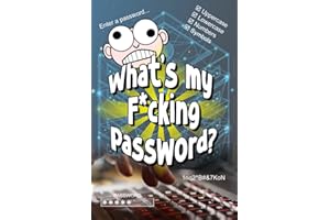 What's my F*cking Password? A fun, handy password book with Alphabetical Tabs.: 6" x 9" password keeper logbook contains 106 pages to keep track of all those internet website address Log in Details.