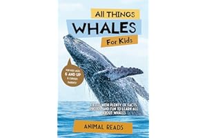 All Things Whales For Kids: Filled With Plenty of Facts, Photos, and Fun to Learn all About Whales